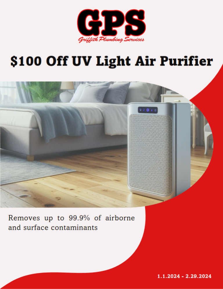 Griffith Plumbing Services winter promotion of $100 off a UV Light Air Purifier. Removes up to 99.9% of airborne and surface contaminants. Offer ends February 29, 2024.